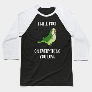 Green quaker will poop on everything you love Baseball T-Shirt